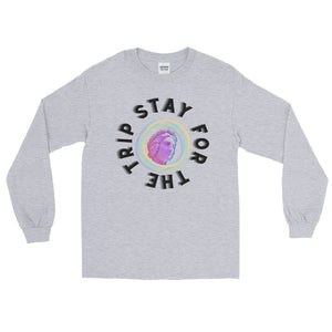 STAY FOR THE TRIP Long Sleeve Shirt